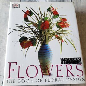Flowers - The Book of Floral Design - Malcolm Hillier - Coffee Table Book